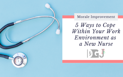 5 Ways to Cope within Your Work Environment As A New Nurse