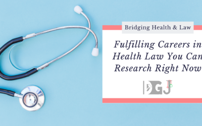 Fulfilling Careers in Health Law You Can Research Right Now