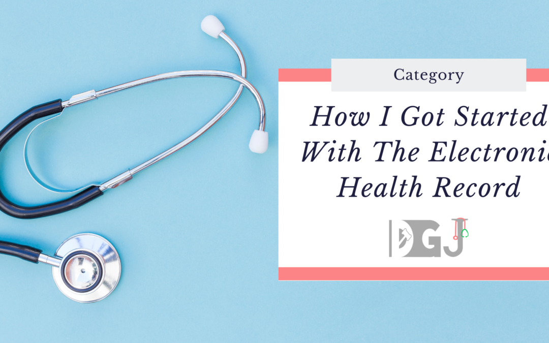 How I Got Started With The Electronic Health Record