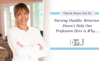 Dawn Live! Nursing Huddle: Bitterness Doesn’t Help Our Profession Here is Why….