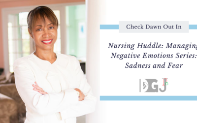 Nursing Huddle: Managing Negative Emotions Series: Sadness and Fear