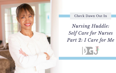 Nursing Huddle: Self Care for Nurses Part 2: I Care for Me